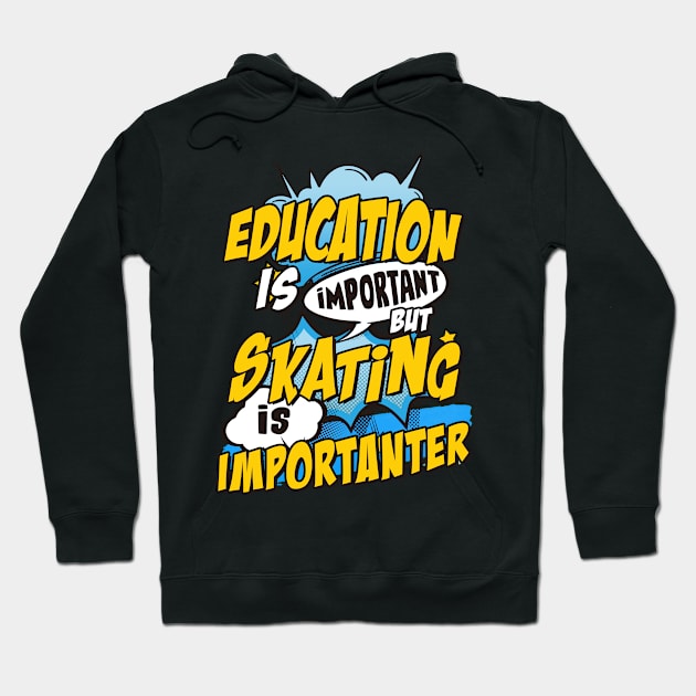 Skating is important Hoodie by SerenityByAlex